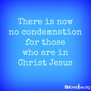 no condemnation for those who are in Christ Jesus