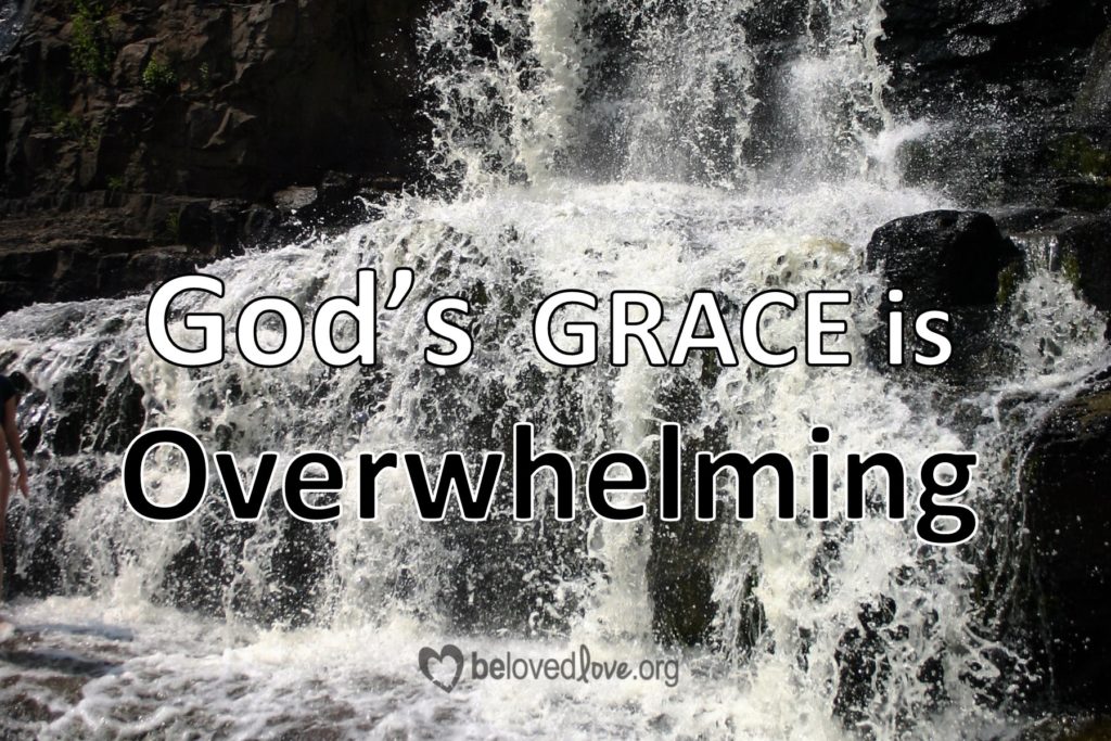 God's grace is overwhelming