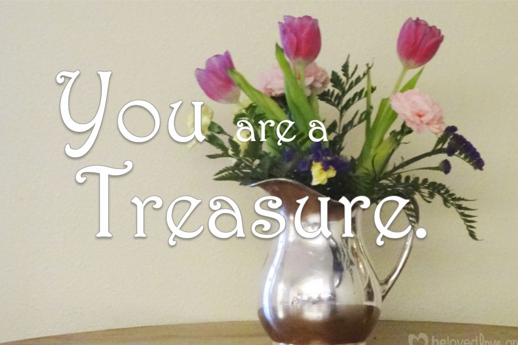 "You are a Treasure", words over a silver pitcher of flowers