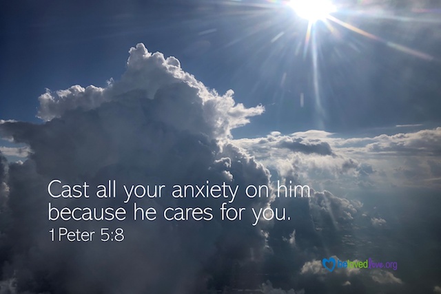 Cast all your anxiety on Him because He cares for you.