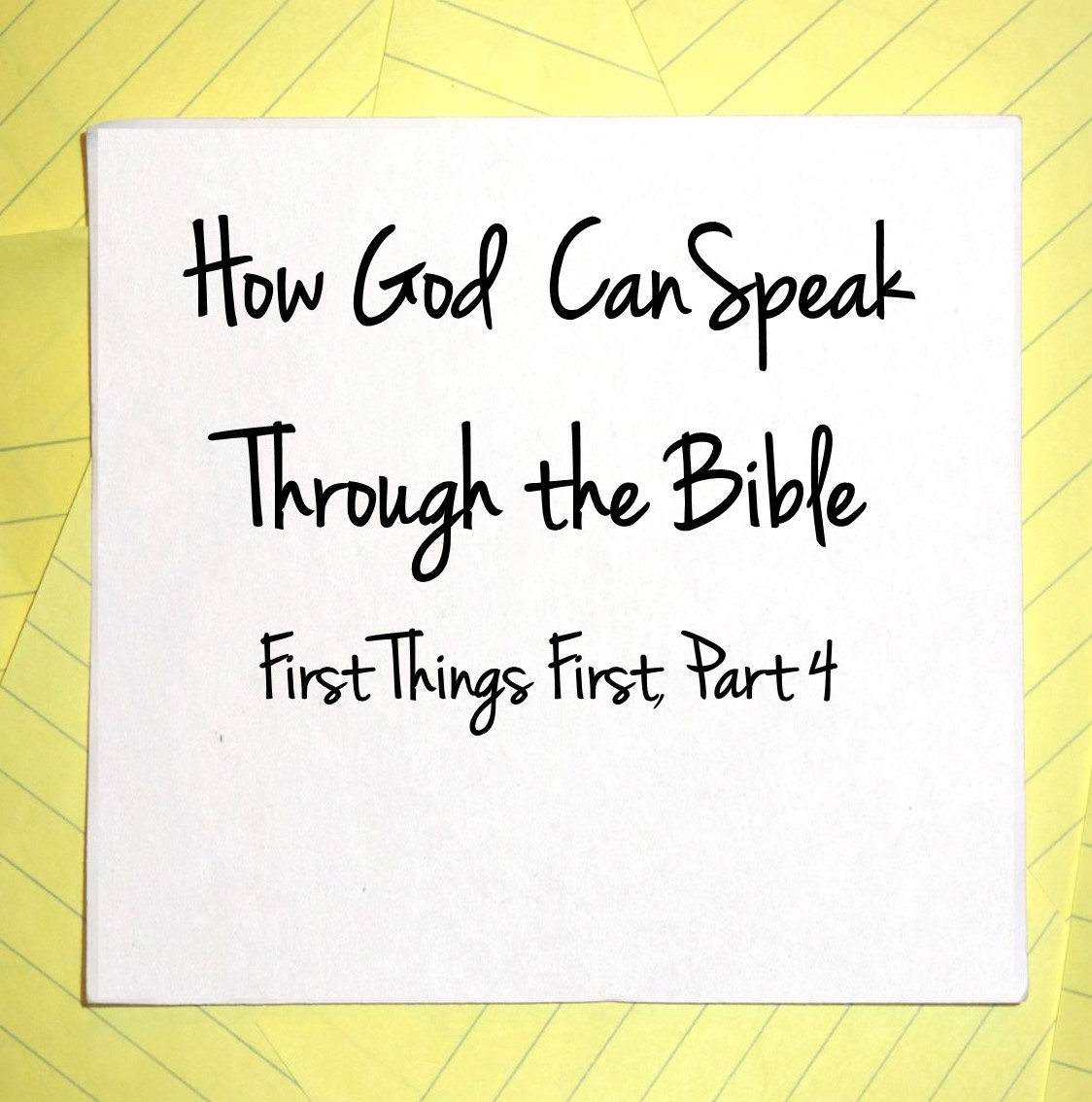 first things first part 4 How God Can Speak