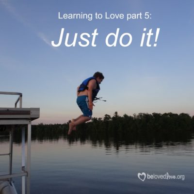 learning to love part five: just do it