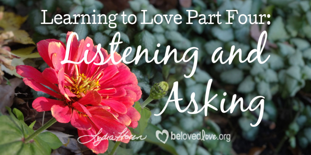 learn to love by listening and asking