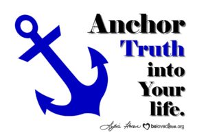 Anchor Truth into Your Life