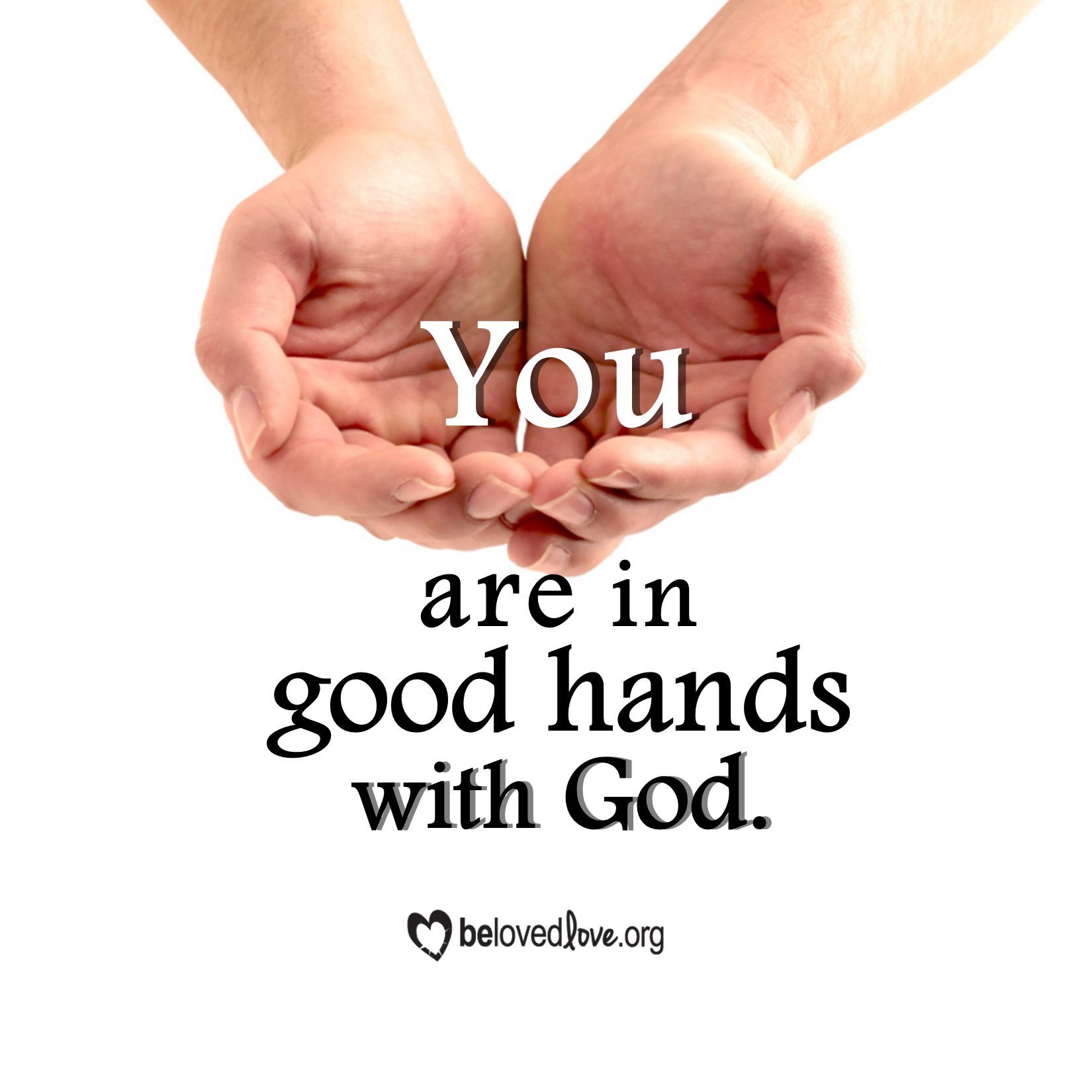 you are in good hands with God
