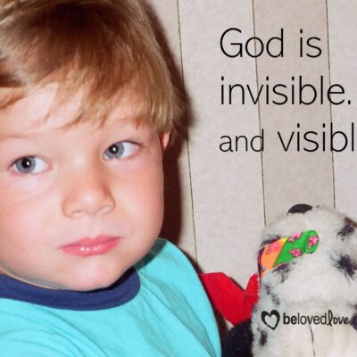 God is Invisible. and visible