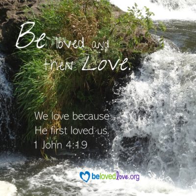 Be Loved and Then Love - We love because he first loved us