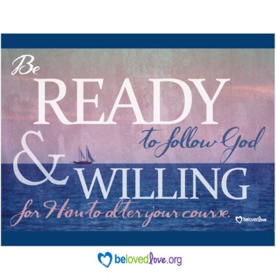 Be Ready and Willing